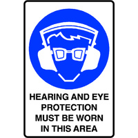 "HEARING AND EYE PROTECTION..." Sign - 225 x 300mm - Poly